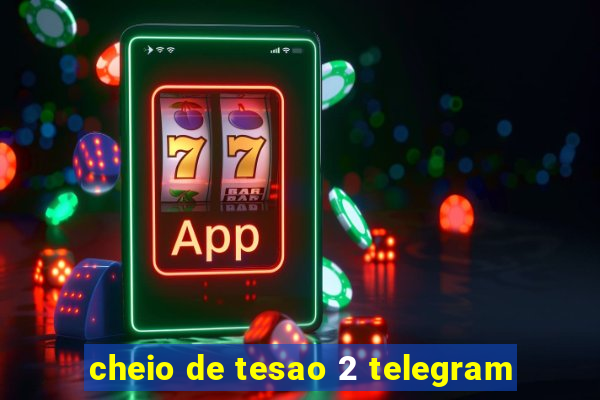 cheio de tesao 2 telegram